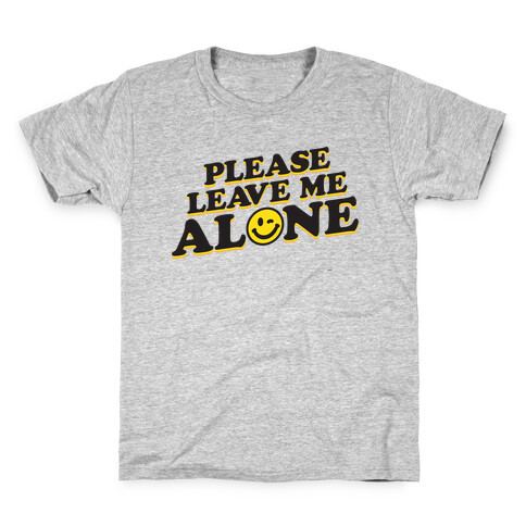 Please Leave Me Alone Smiley Kids T-Shirt