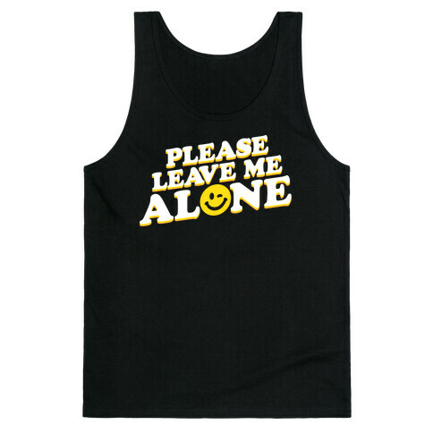 Please Leave Me Alone Smiley Tank Top