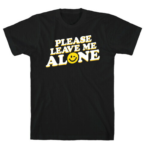 Please Leave Me Alone Smiley T-Shirt