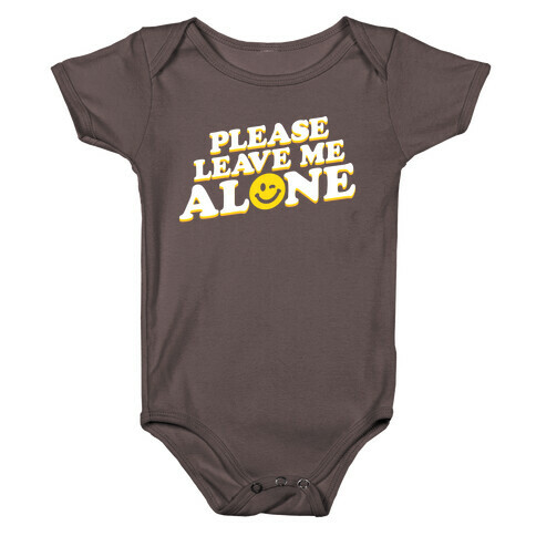 Please Leave Me Alone Smiley Baby One-Piece