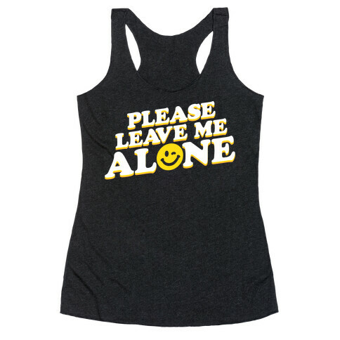 Please Leave Me Alone Smiley Racerback Tank Top