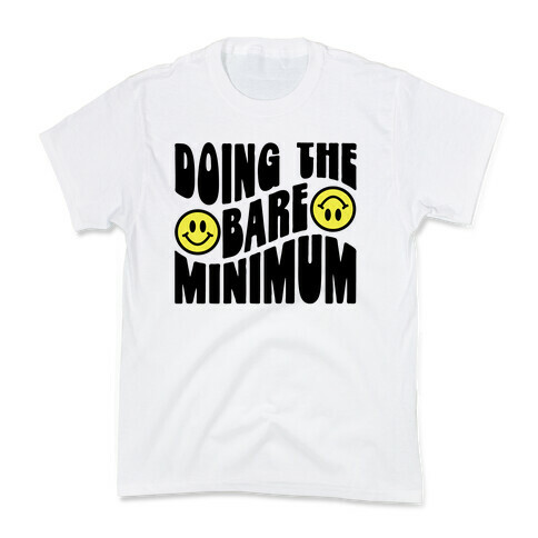 Doing The Bare Minimum Smiley Face Kids T-Shirt