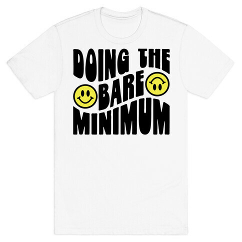 Doing The Bare Minimum Smiley Face T-Shirt