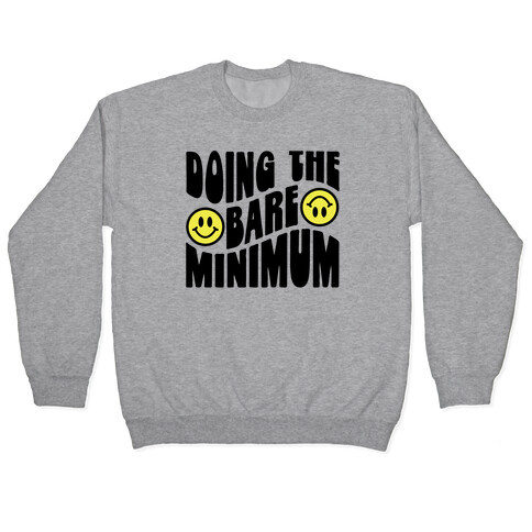 Doing The Bare Minimum Smiley Face Pullover