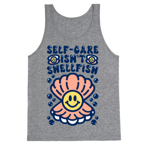 Self-Care Isn't Shellfish  Tank Top