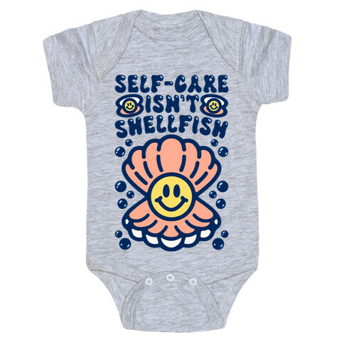 Self-Care Isn't Shellfish  Baby One-Piece