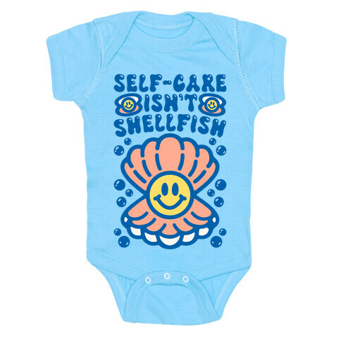 Self-Care Isn't Shellfish  Baby One-Piece