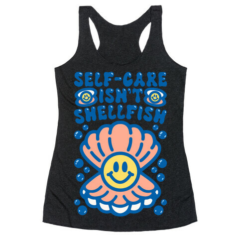 Self-Care Isn't Shellfish  Racerback Tank Top