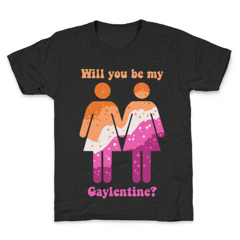 Will You Be My Gaylentine? Lesbian Love Kids T-Shirt