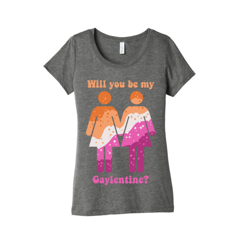 Will You Be My Gaylentine? Lesbian Love Womens T-Shirt