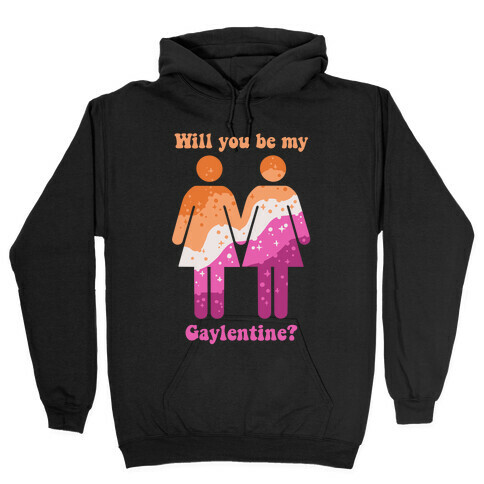 Will You Be My Gaylentine? Lesbian Love Hooded Sweatshirt