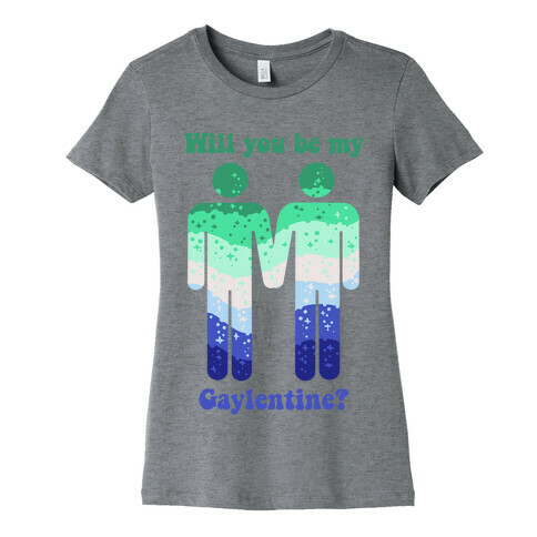 Will You Be My Gaylentine? Gay Love Womens T-Shirt