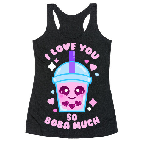 I Love You So Boba Much Racerback Tank Top