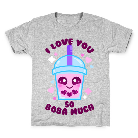 I Love You So Boba Much Kids T-Shirt