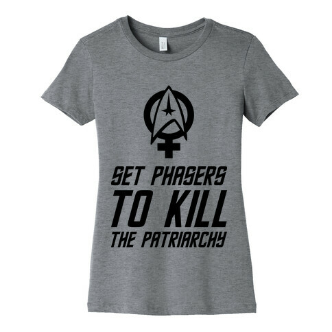 Set Phasers To Kill The Patriarchy Womens T-Shirt