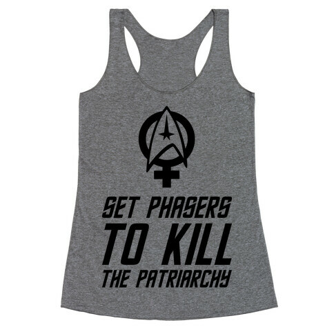 Set Phasers To Kill The Patriarchy Racerback Tank Top