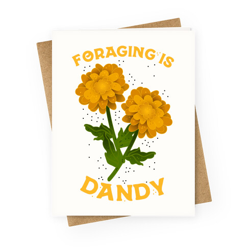 Foraging is Dandy Greeting Card