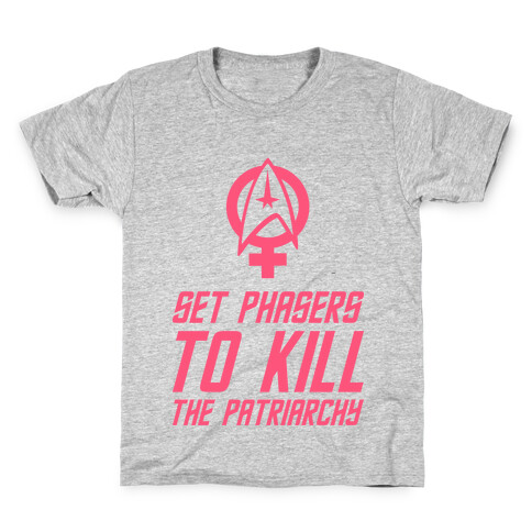 Set Phasers To Kill The Patriarchy Kids T-Shirt