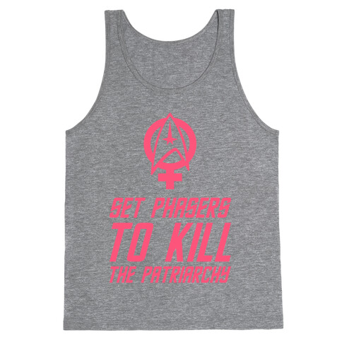 Set Phasers To Kill The Patriarchy Tank Top
