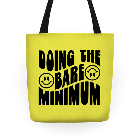 Doing The Bare Minimum Smiley Face Tote