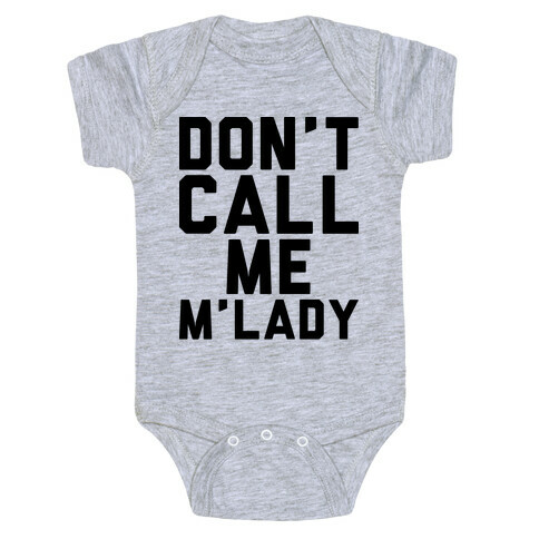 Don't Call Me M'lady Baby One-Piece
