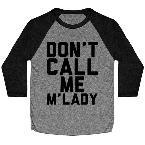 Don't Call Me M'lady Baseball Tee