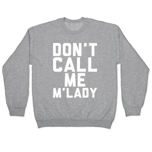 Don't Call Me M'lady Pullover
