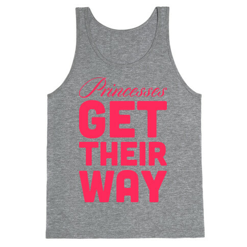 Princessess Get Their Way Tank Top