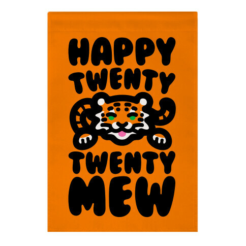 Happy Twenty Twenty Mew Tiger Garden Flag