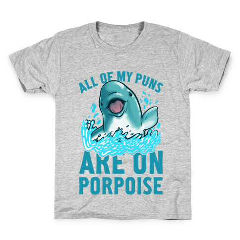 All of My Puns Are On Porpoise! Kids T-Shirt