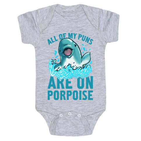 All of My Puns Are On Porpoise! Baby One-Piece