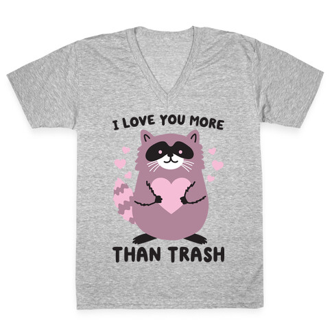 I Love You More Than Trash Raccoon V-Neck Tee Shirt