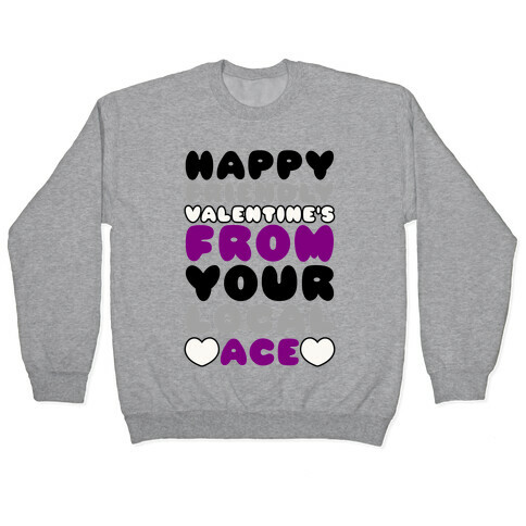 Happy Friendly Valentine's Day From Your Local Ace Pullover