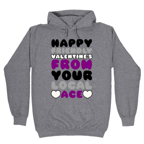 Happy Friendly Valentine's Day From Your Local Ace Hooded Sweatshirt