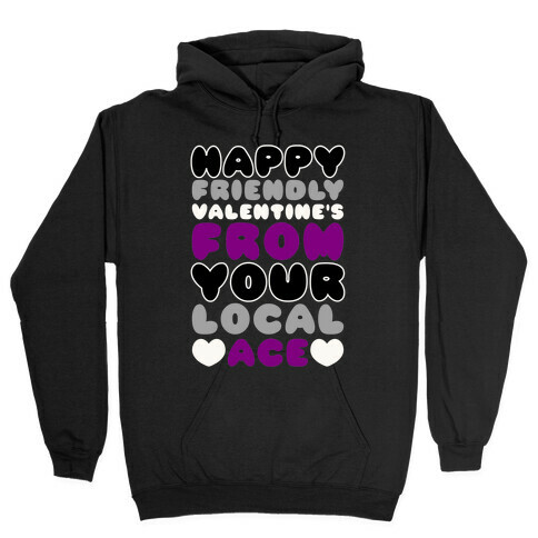 Happy Friendly Valentine's Day From Your Local Ace Hooded Sweatshirt