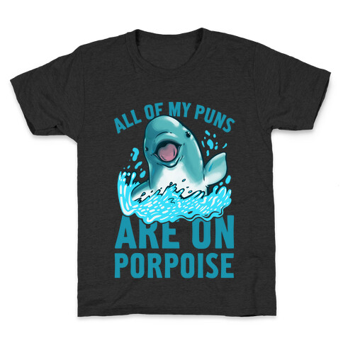 All of My Puns Are On Porpoise! Kids T-Shirt