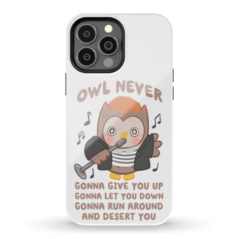 Owl Never Gonna Give You Up Phone Case