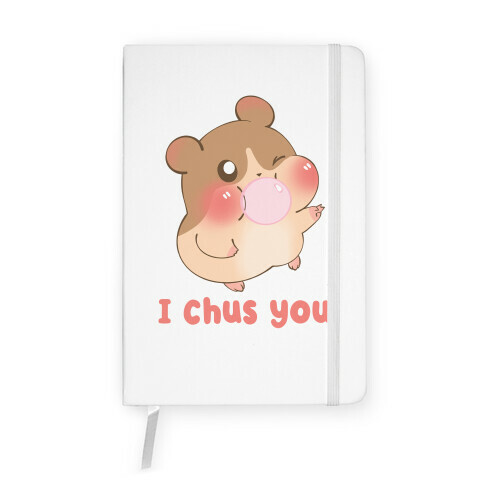 I Chus You Notebook