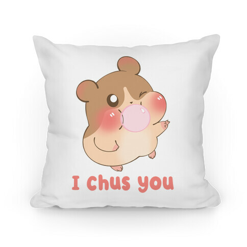 I Chus You Pillow