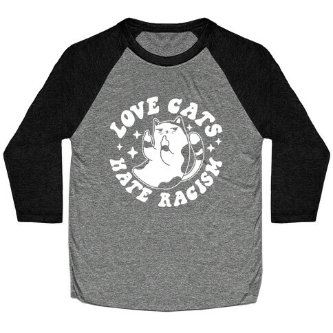 Love Cats Hate Racism Baseball Tee