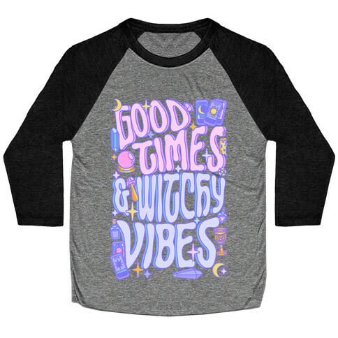 Good Times And Witchy Vibes Baseball Tee