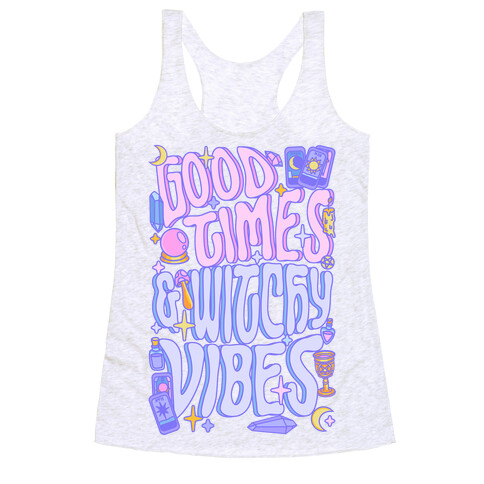 Good Times And Witchy Vibes Racerback Tank Top