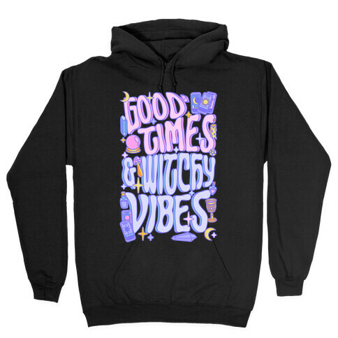 Good Times And Witchy Vibes Hooded Sweatshirt