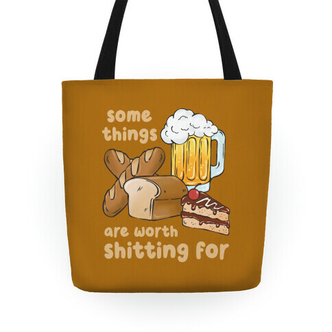 Some Things Are Worth Shitting For (Gluten Allergy) Tote