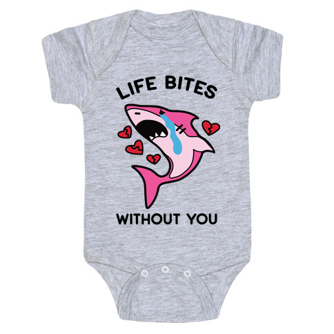 Life Bites Without You Baby One-Piece
