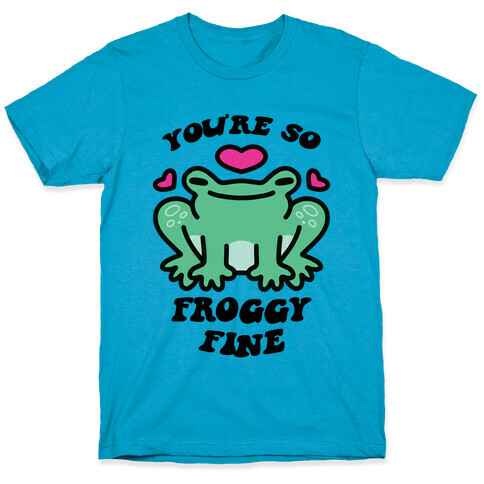 You're So Froggy Fine T-Shirt