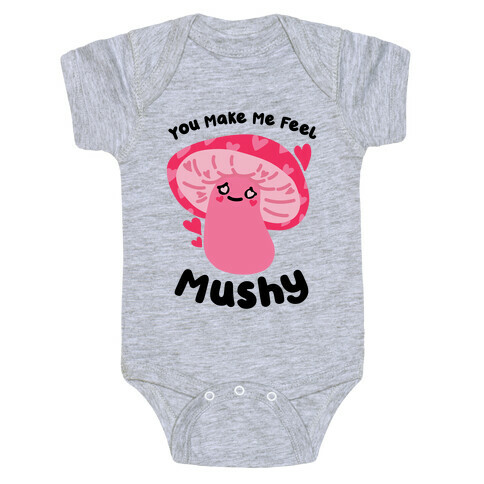 You Make Me Feel Mushy Baby One-Piece