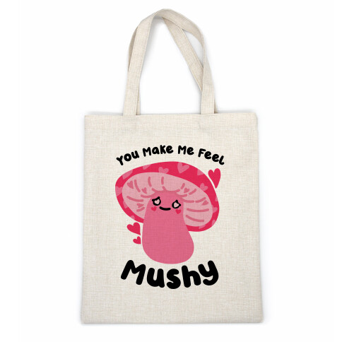 You Make Me Feel Mushy Casual Tote