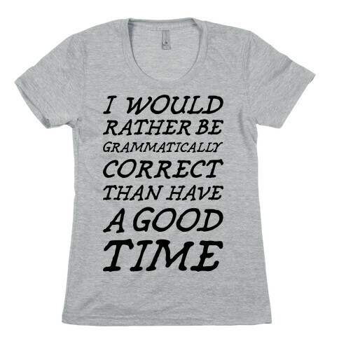 Grammatically Correct Womens T-Shirt