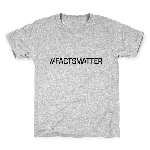 #FactsMatter Kids T-Shirt
